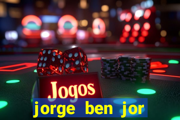 jorge ben jor fortuna estimada